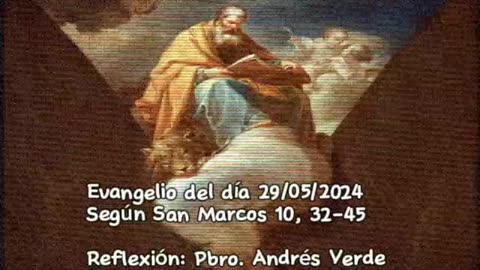 Evangelio del día 29/05/2024 según San Marcos 10, 32-45 - Pbro. Andrés Verde