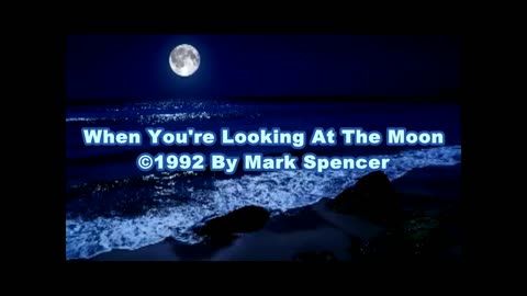 When You're Looking At The Moon