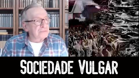 A Sociedade Brasileira apegada a vulgaridade - Olavo de Carvalho