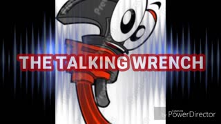 2017-11-8 THE TALKING WRENCH