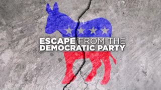 ESCAPE FROM THE DEMOCRATIC PARTY