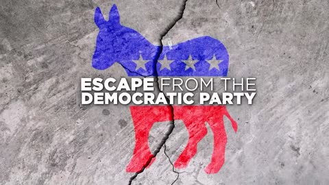 ESCAPE FROM THE DEMOCRATIC PARTY