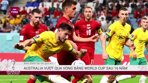 Thắng Đan Mạch, Australia lọt vào vòng 1/8 World Cup 2022 | VTC Now