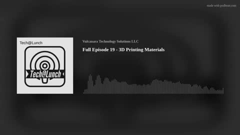 Full Episode 19 - 3D Printing Materials