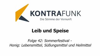 Leib und Speise - Folge 42: Sommerfestival - Honig: Lebensmittel, Süßungsmittel und Heilmittel