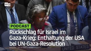 Rückschlag für Israel im Gaza-Krieg: Enthaltung der USA bei UN-Gaza-Resolution