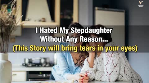 I Hated My Stepdaughter Without Any Reason... But What Happened Next, Opened My Eyes!