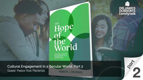 Cultural Engagement in a Secular World - Part 2 with Guest Rob Pacienza