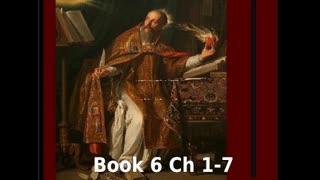 📖🕯 Confessions by St. Augustine - Book 6 Chapters 1-7