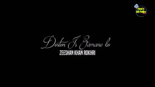Dosto | Zeeshan khan rokhri | Lahore News | Doston Is Zamane ko