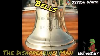 BELLS AND THE DISAPPEARING MAN