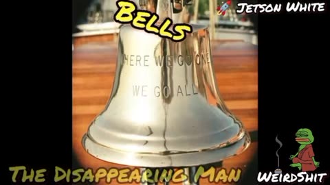 BELLS AND THE DISAPPEARING MAN