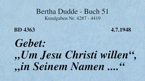 BD 4363 - GEBET: "UM JESU CHRISTI WILLEN", "IN SEINEM NAMEN" ....