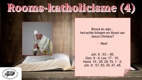 Bijbel en Geloof - Rooms-katholicisme (Deel 4) - Over de Mis en de eucharistie
