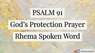 Psalm 91 God's Protection Prayer Rhema Spoken Word