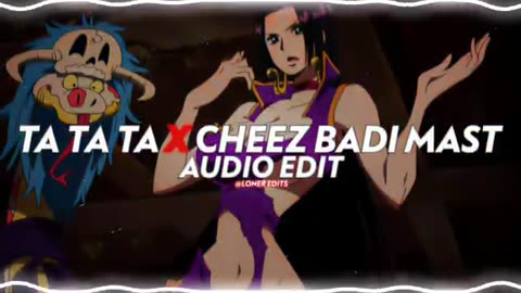 Ta Ta Ta X Cheez Badi - [edit audio]