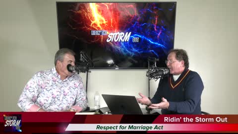 Respect for Marriage Act (Part 1)| Ridin' the Storm Out | 12/1/22 | (S. 4 Ep. 7)