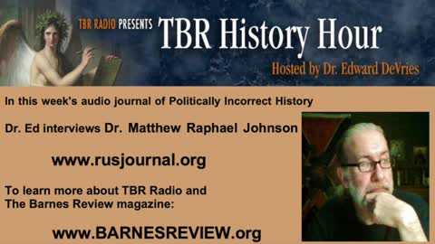 TBR HISTORY HOUR – 8/13/2021 – Dr. Matthew Raphael Johnson