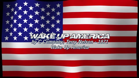 Terry Nelson, C. Company - Wake Up America