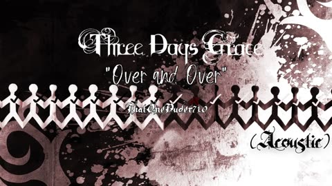 Three Days Grace - Over and Over (Acoustic Version)