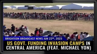 06-22-23 BBN - US govt. FUNDING Invasion Camps in Central America