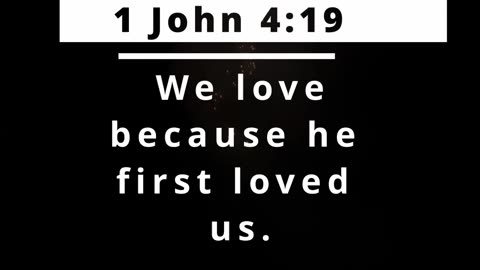 1 John 4:19