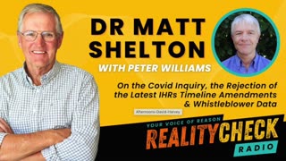 Peter Williams Speaks With Dr Matt Shelton (Whistleblower Data, Covid Inquiry, IHRs)