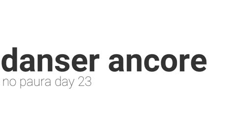 NO PAURA DAY 23 | danser ancore