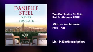 Never Too Late Audiobook Summary Danielle Steel