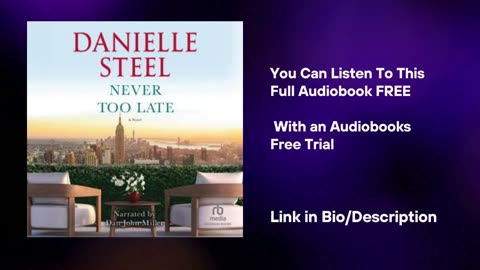 Never Too Late Audiobook Summary Danielle Steel