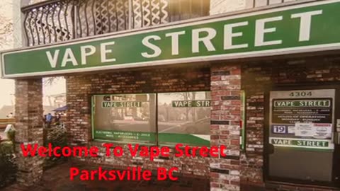 Vape Street : #1 Vape in Parksville, BC | V9P 1T6