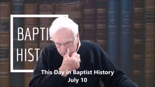 This Day in Baptist History July 10