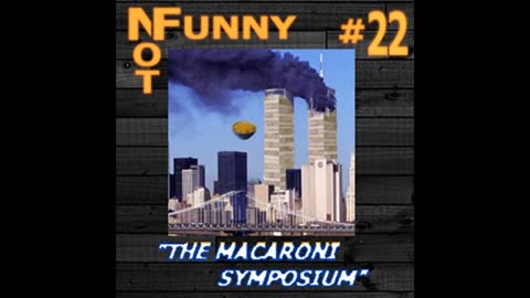 NotFunny Episode 22 – The Macaroni Symposium