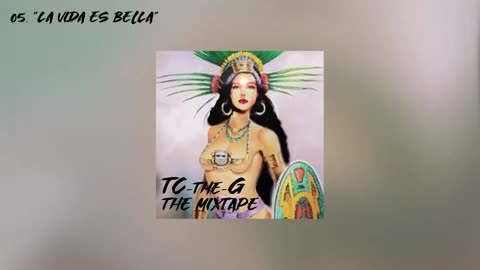 TC-the-G - "La Vida Es Bella"