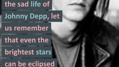 The Sad Life Of Johnny Depp