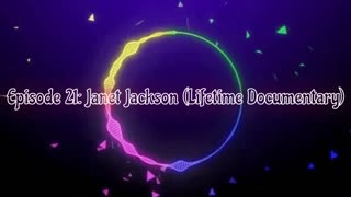 Episode 21: Janet Jackson Lifetime Documentary