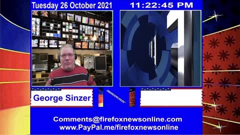FIREFOXNEWS ONLINE™ October 26Th 2021 Broadcast