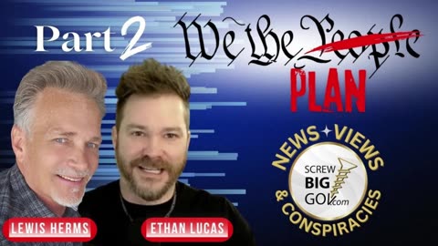 We the People are the Plan: Part 2 | Lewis Herms and Ethan Lucas