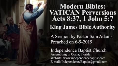 Modern Bibles: VATICAN Perversions (Acts 8:37, 1 John 5:7) - King James Bible Authority