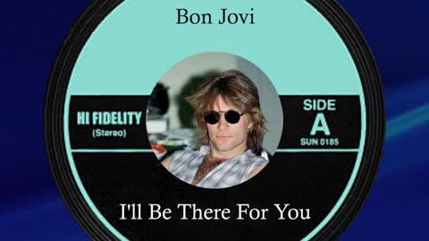 May 17th 1989 "I'll Be There For You" Bon Jovi
