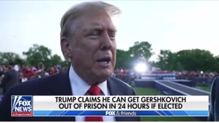 Trump says he will get Gershikovich out of prison in 24 hours- “We don’t play games”