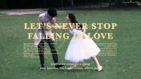 [playlist] let's never stop falling in love