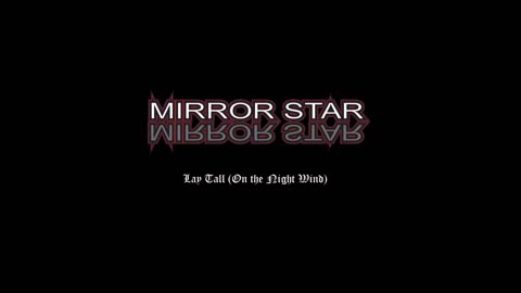 Mirror Star - Lay Tall (On the Night Wind)