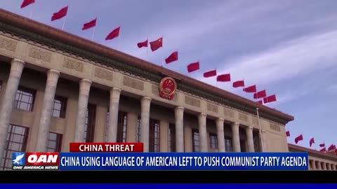 China using language of American left to push Communist Party agenda