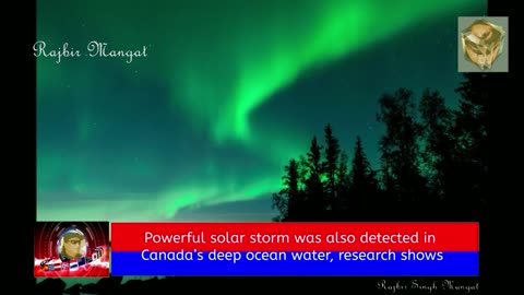 Powerful solar storm was also detected in Canada’s deep ocean water, research shows