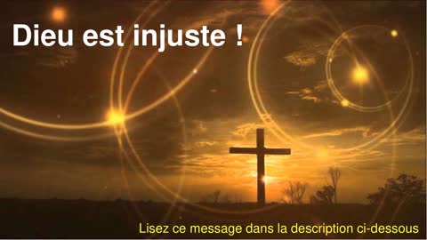 Dieu est injuste !