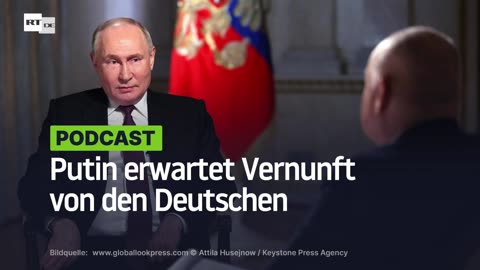 "Die Klügeren werden sich Gedanken machen" – Putin erwartet Vernunft von den Deutschen