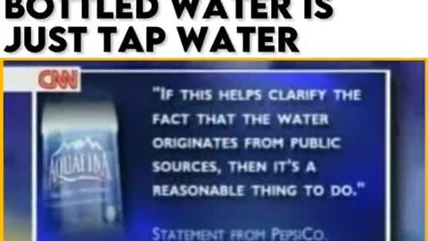 Did you know that in most cases, not all, but in most cases, the bottled water is just tap water