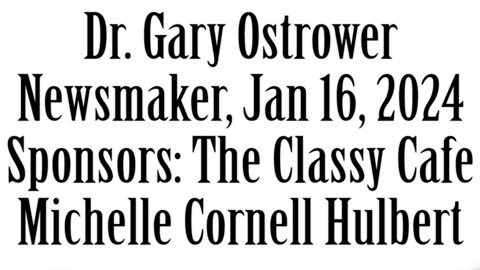 Wlea Newsmaker, January 16, 2024, Dr Gary Ostower