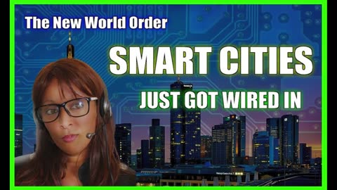 New World Order Smart Cities Just Got Wired In